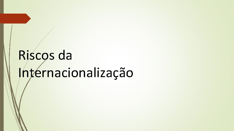 Riscos da Internacionalização 