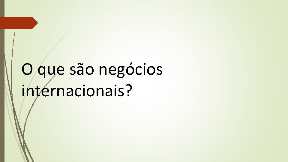 O que são negócios internacionais? 