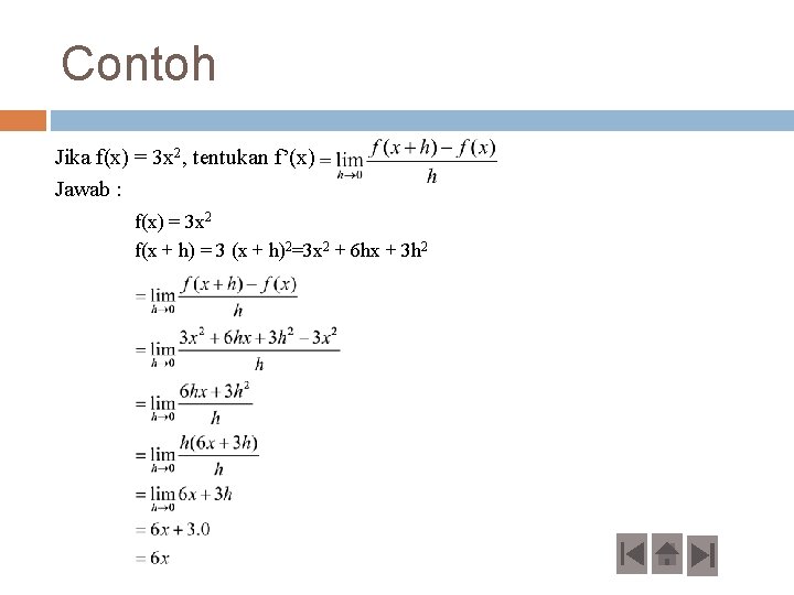 Contoh-1 Jika f(x) = 3 x 2, tentukan f’(x) Jawab : f(x) = 3