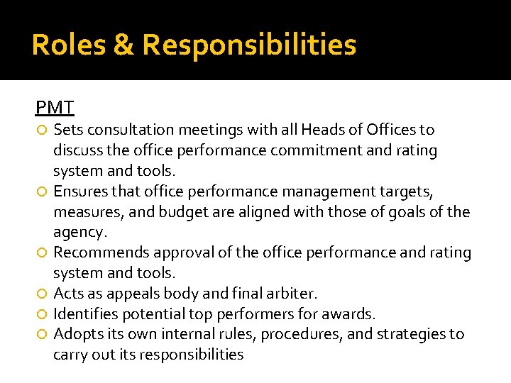 Roles & Responsibilities PMT Sets consultation meetings with all Heads of Offices to discuss