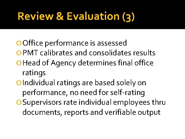 Review & Evaluation (3) Office performance is assessed PMT calibrates and consolidates results Head