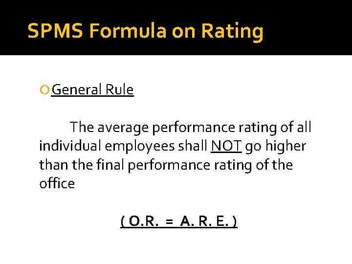 SPMS Formula on Rating General Rule The average performance rating of all individual employees