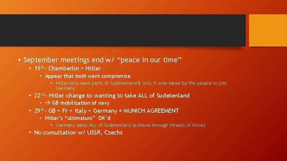  • September meetings end w/ “peace in our time” • 15 th- Chamberlin