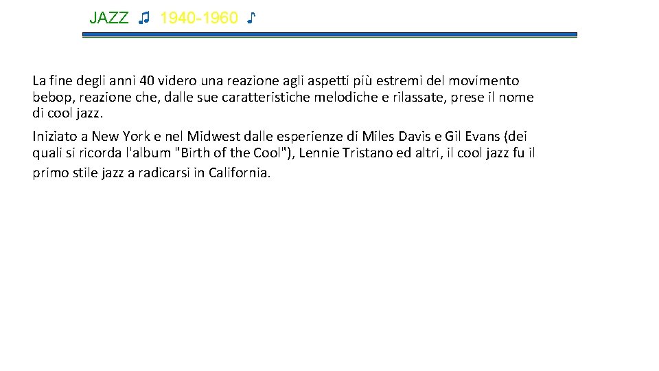 JAZZ ♫ 1940 -1960 ♪ La fine degli anni 40 videro una reazione agli