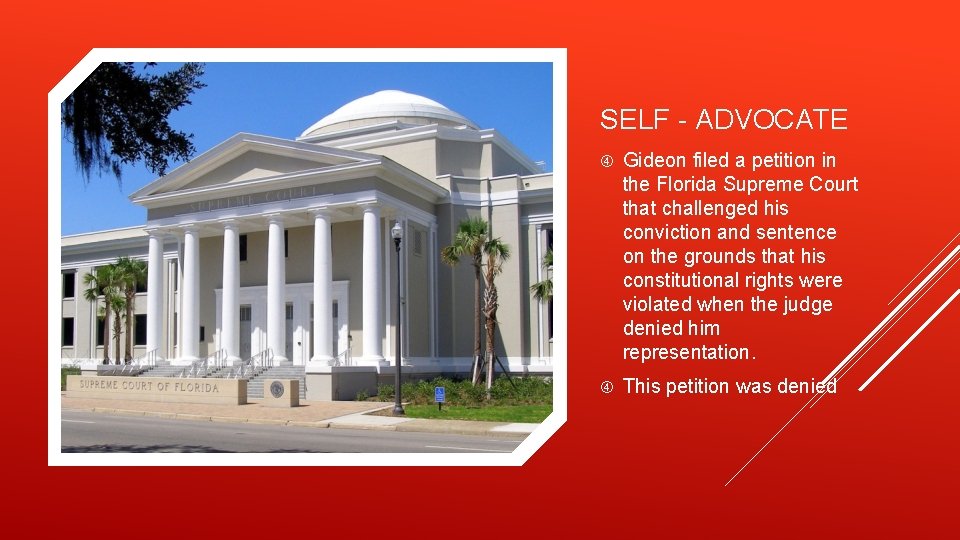 SELF - ADVOCATE Gideon filed a petition in the Florida Supreme Court that challenged