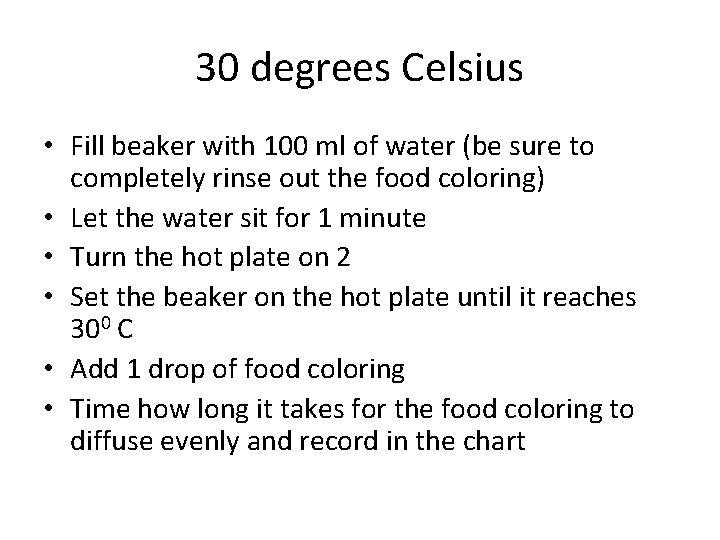 30 degrees Celsius • Fill beaker with 100 ml of water (be sure to 30 degrees Celsius • Fill beaker with 100 ml of water (be sure to
