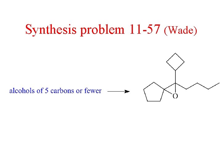Synthesis problem 11 -57 (Wade) 