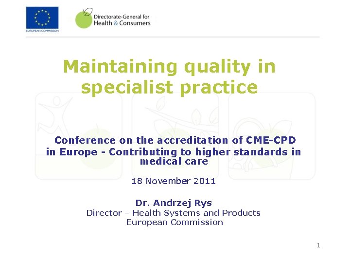 Maintaining quality in specialist practice Conference on the accreditation of CME-CPD in Europe -