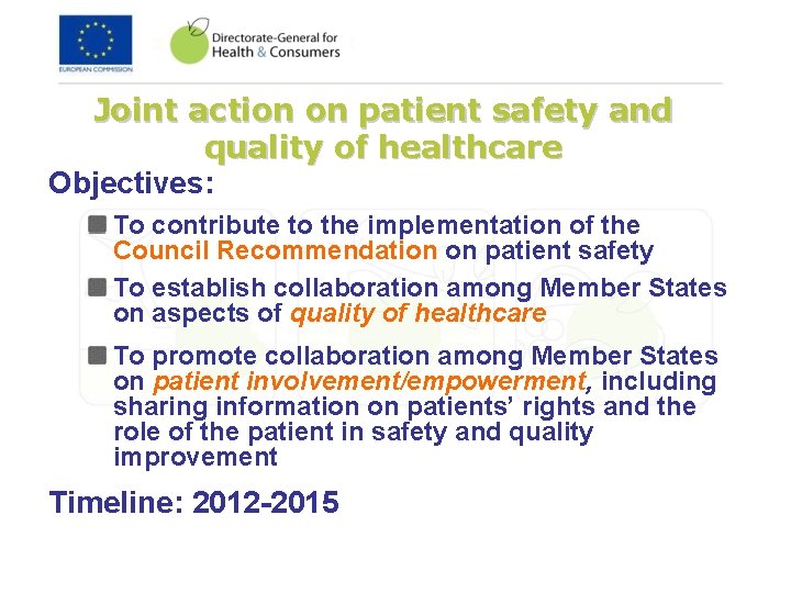 Joint action on patient safety and quality of healthcare Objectives: To contribute to the