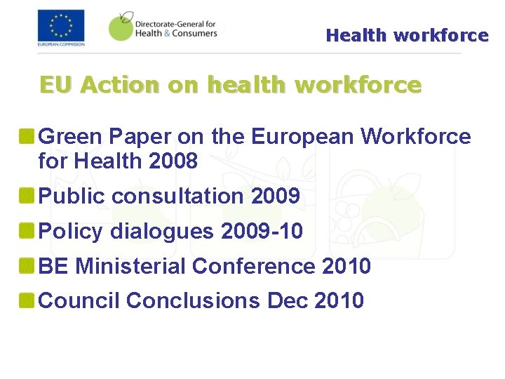 Health workforce EU Action on health workforce Green Paper on the European Workforce for