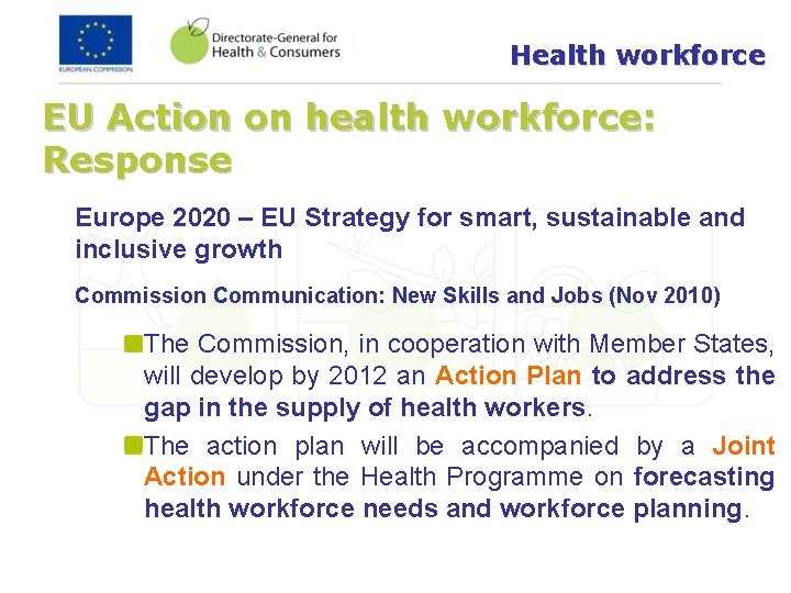 Health workforce EU Action on health workforce: Response Europe 2020 – EU Strategy for