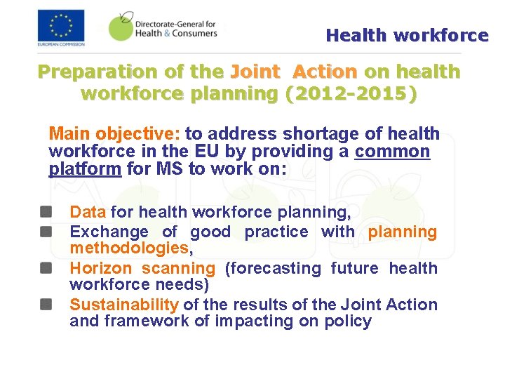 Health workforce Preparation of the Joint Action on health workforce planning (2012 -2015) Main