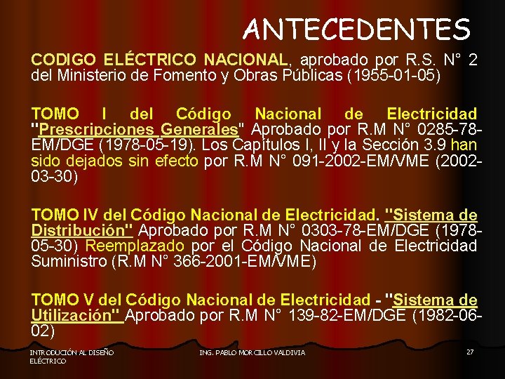 ANTECEDENTES CODIGO ELÉCTRICO NACIONAL, aprobado por R. S. N° 2 del Ministerio de Fomento