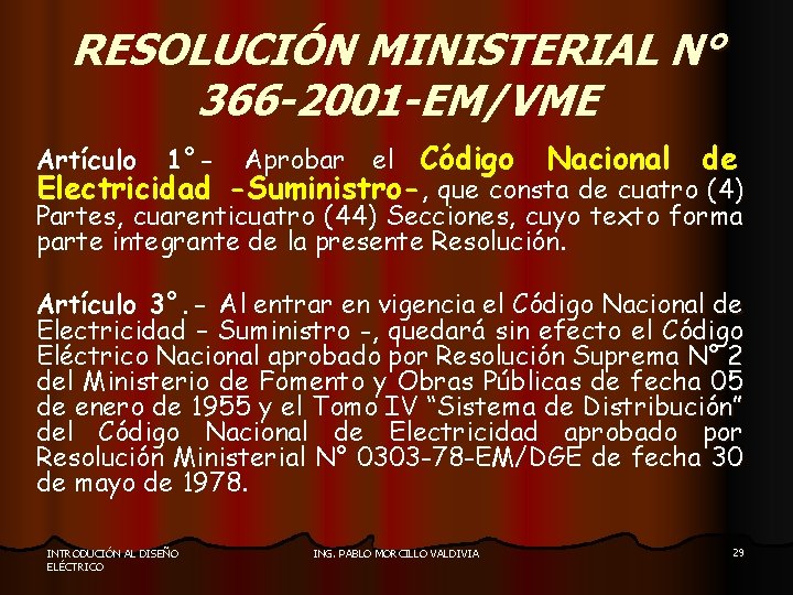 RESOLUCIÓN MINISTERIAL N° 366 -2001 -EM/VME Aprobar el Código Nacional de Electricidad -Suministro-, que