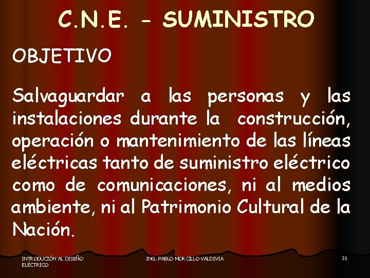 C. N. E. - SUMINISTRO OBJETIVO Salvaguardar a las personas y las instalaciones durante