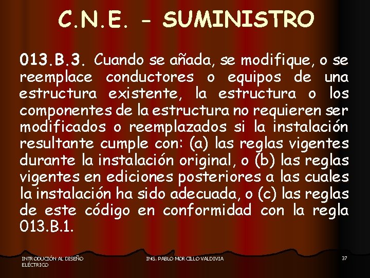 C. N. E. - SUMINISTRO 013. B. 3. Cuando se añada, se modifique, o