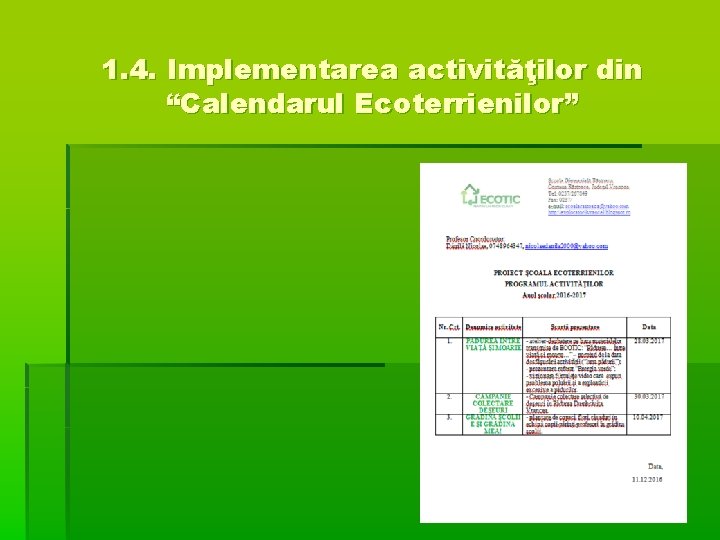 1. 4. Implementarea activităţilor din “Calendarul Ecoterrienilor” 