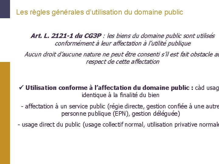 Les règles générales d’utilisation du domaine public Art. L. 2121 -1 du CG 3