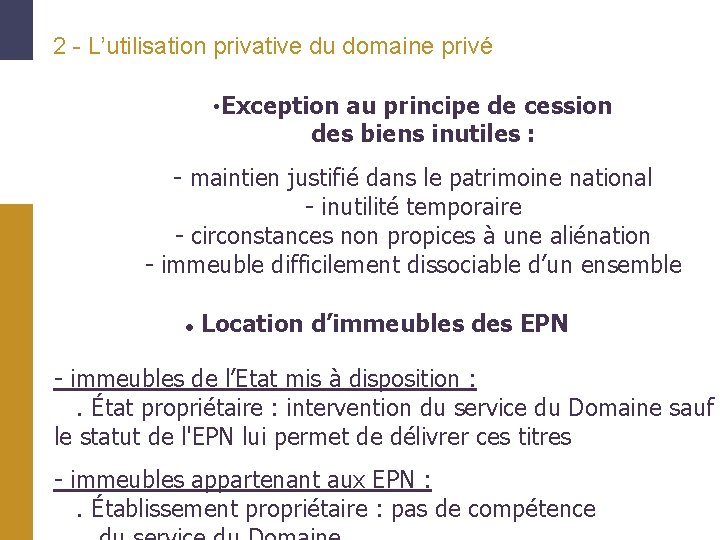 2 - L’utilisation privative du domaine privé • Exception au principe de cession des