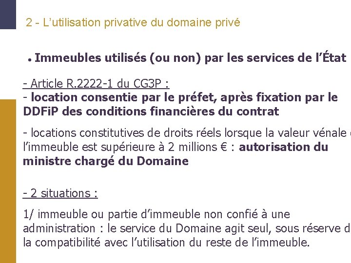 2 - L’utilisation privative du domaine privé • Immeubles utilisés (ou non) par les