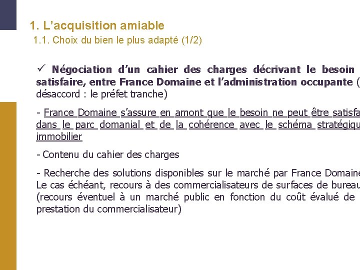 1. L’acquisition amiable 1. 1. Choix du bien le plus adapté (1/2) Négociation d’un