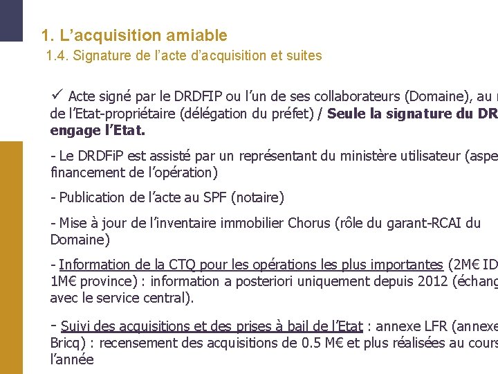 1. L’acquisition amiable 1. 4. Signature de l’acte d’acquisition et suites Acte signé par