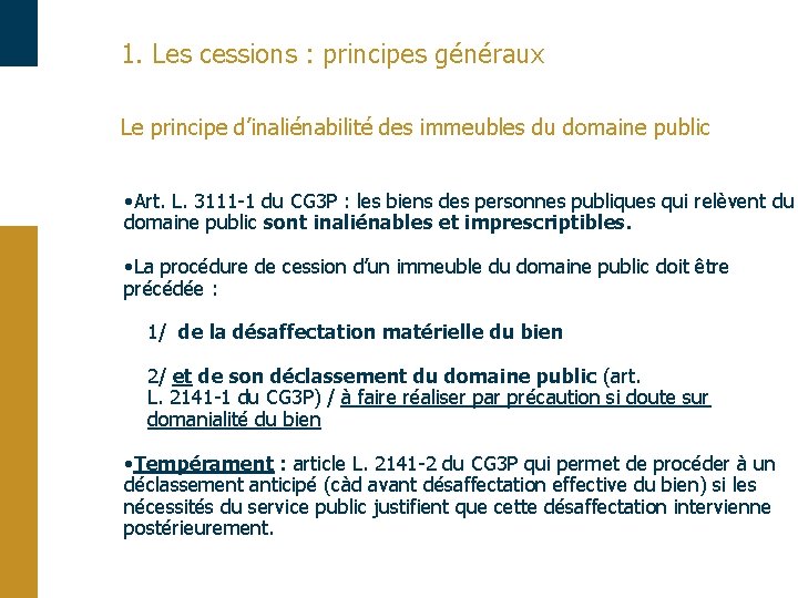 1. Les cessions : principes généraux Le principe d’inaliénabilité des immeubles du domaine public