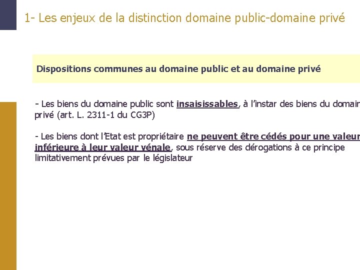 1 - Les enjeux de la distinction domaine public-domaine privé Dispositions communes au domaine