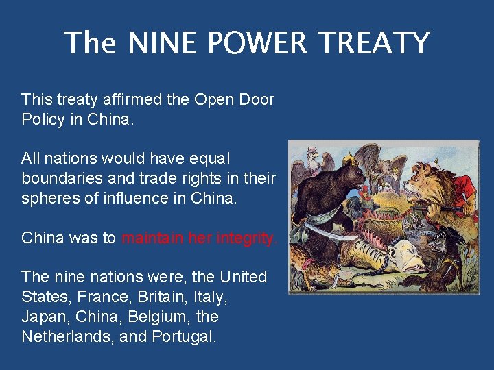 The NINE POWER TREATY This treaty affirmed the Open Door Policy in China. All