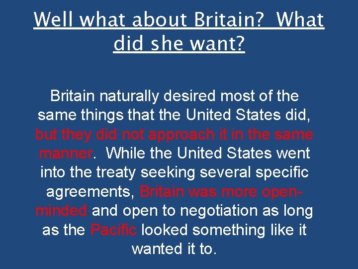Well what about Britain? What did she want? Britain naturally desired most of the