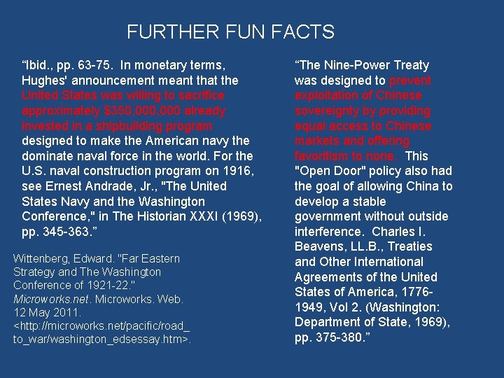 FURTHER FUN FACTS “Ibid. , pp. 63 -75. In monetary terms, Hughes' announcement meant