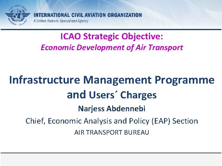 ICAO Strategic Objective: Economic Development of Air Transport Infrastructure Management Programme and Users´ Charges