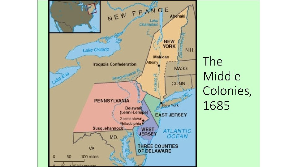 The Middle Colonies, 1685 The Middle Colonies, 1685