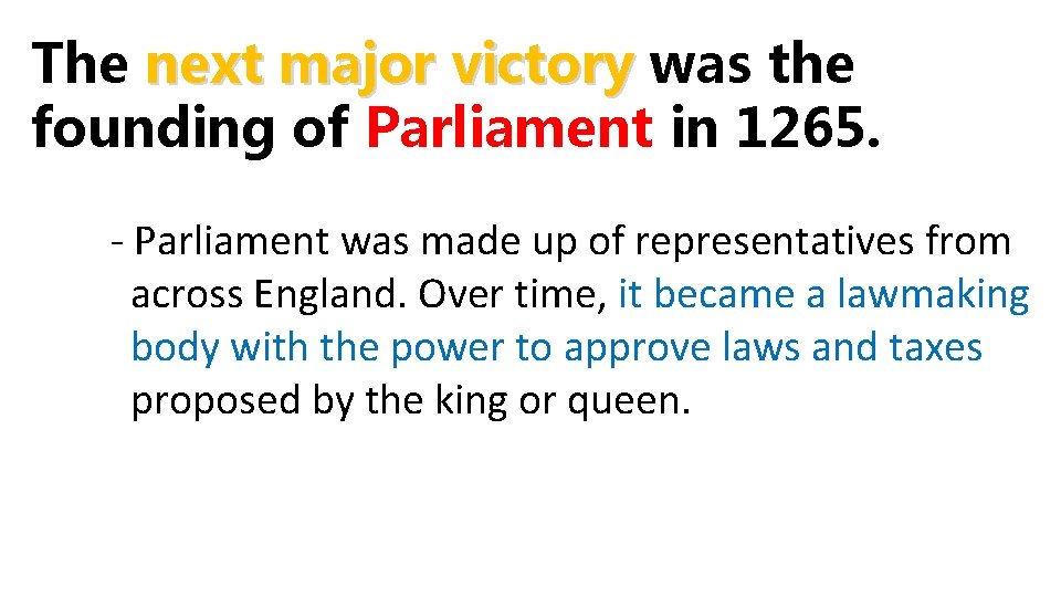 The next major victory was the founding of Parliament in 1265. - Parliament was The next major victory was the founding of Parliament in 1265. - Parliament was