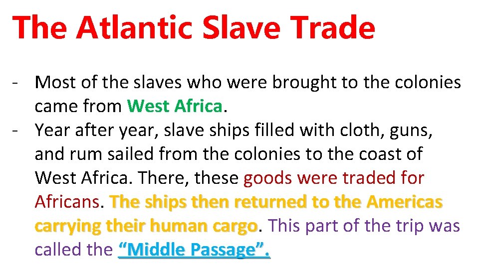 The Atlantic Slave Trade - Most of the slaves who were brought to the The Atlantic Slave Trade - Most of the slaves who were brought to the