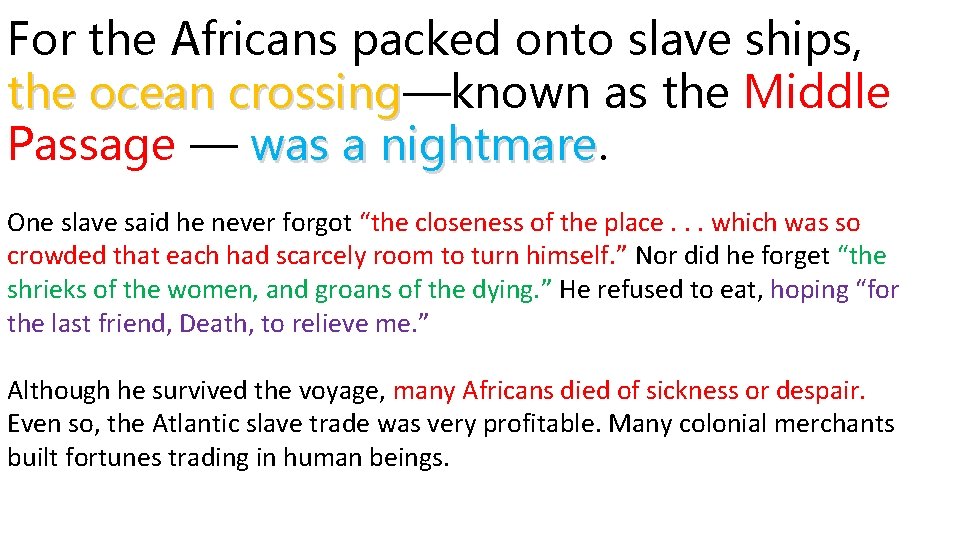 For the Africans packed onto slave ships, the ocean crossing—known as the Middle crossing For the Africans packed onto slave ships, the ocean crossing—known as the Middle crossing