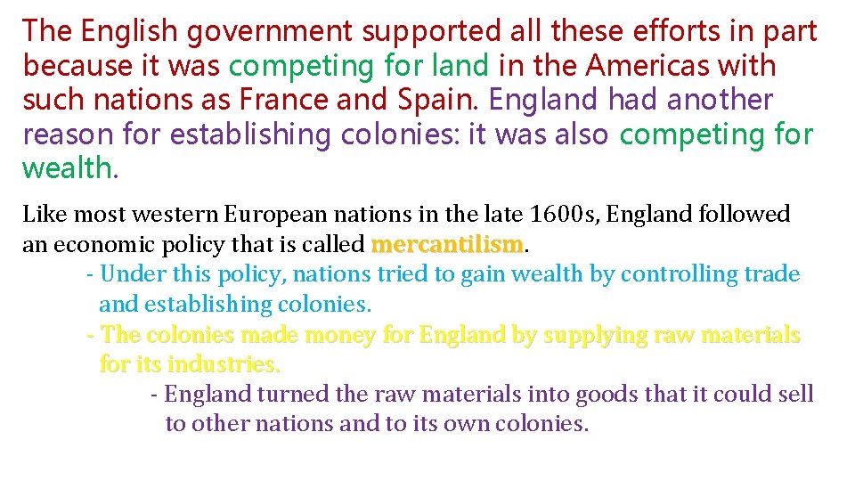 The English government supported all these efforts in part because it was competing for The English government supported all these efforts in part because it was competing for