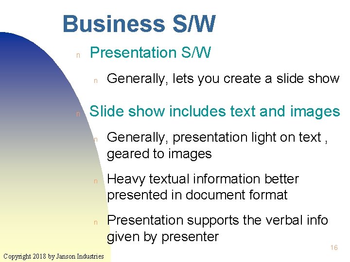 Business S/W n Presentation S/W n n Generally, lets you create a slide show