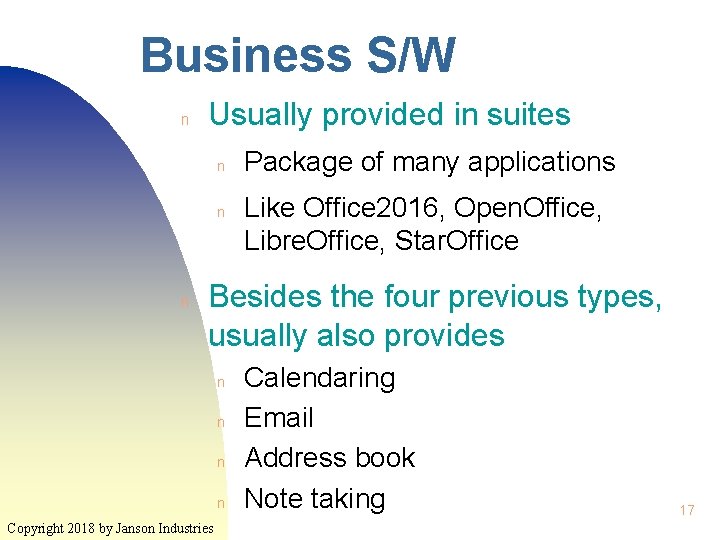 Business S/W n Usually provided in suites n n n Package of many applications