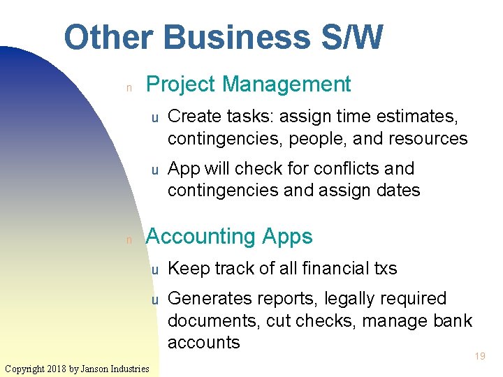 Other Business S/W n n Project Management u Create tasks: assign time estimates, contingencies,