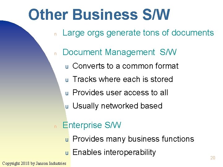 Other Business S/W n Large orgs generate tons of documents n Document Management S/W