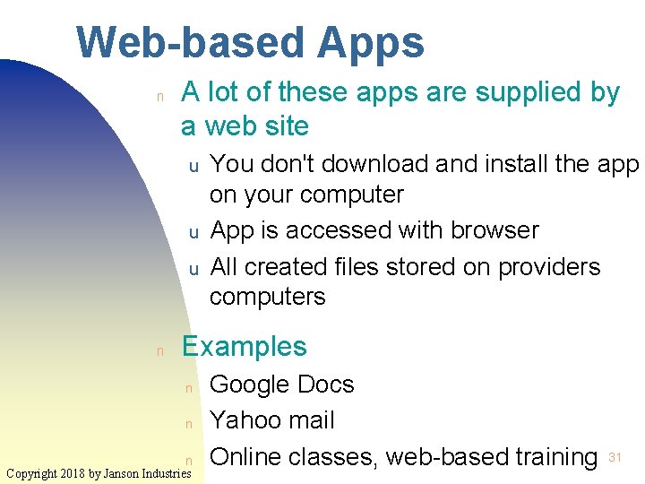 Web-based Apps n A lot of these apps are supplied by a web site