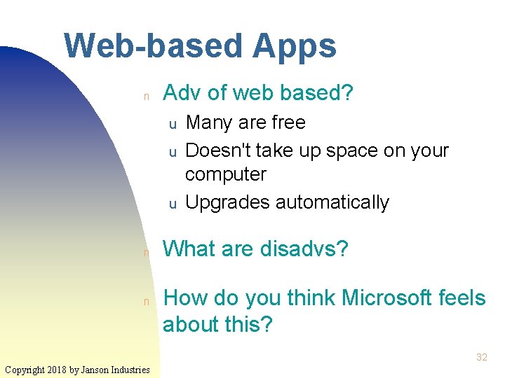 Web-based Apps n Adv of web based? u u u n n Many are