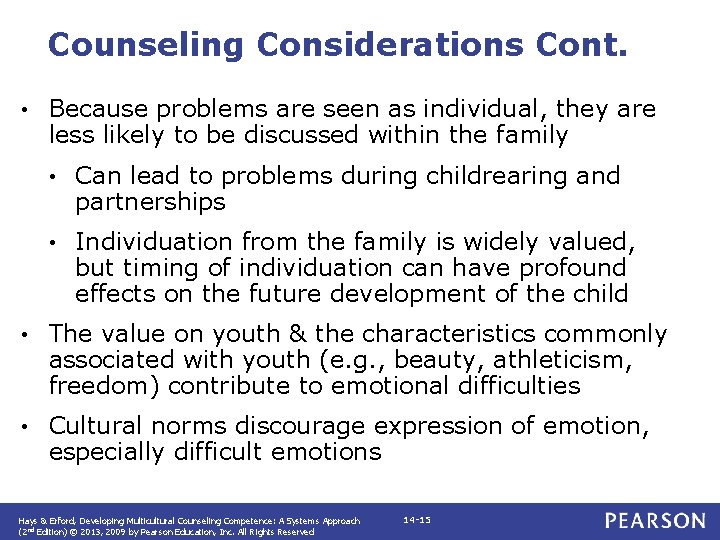 Counseling Considerations Cont. • Because problems are seen as individual, they are less likely