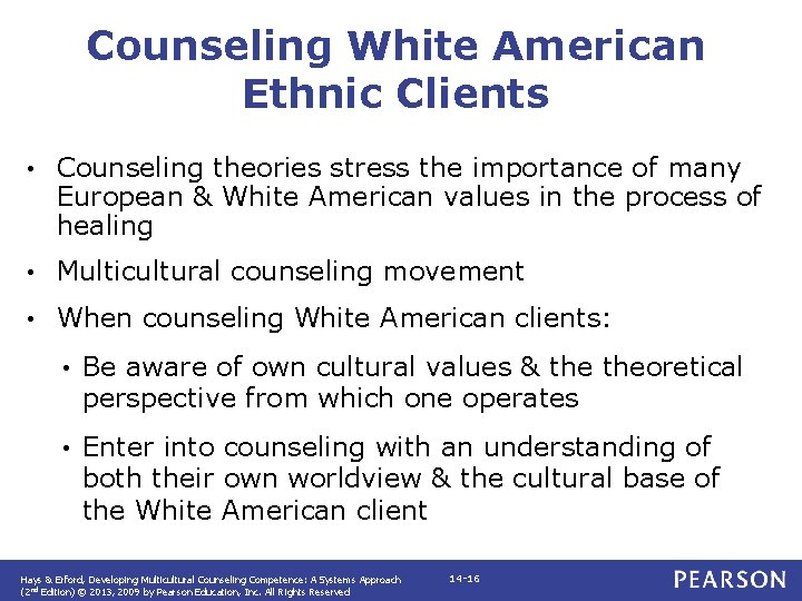 Counseling White American Ethnic Clients • Counseling theories stress the importance of many European