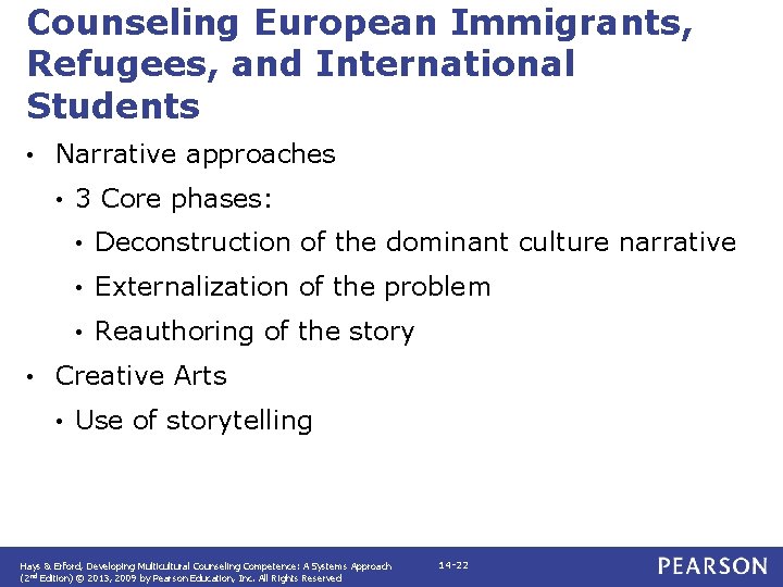 Counseling European Immigrants, Refugees, and International Students • Narrative approaches • • 3 Core