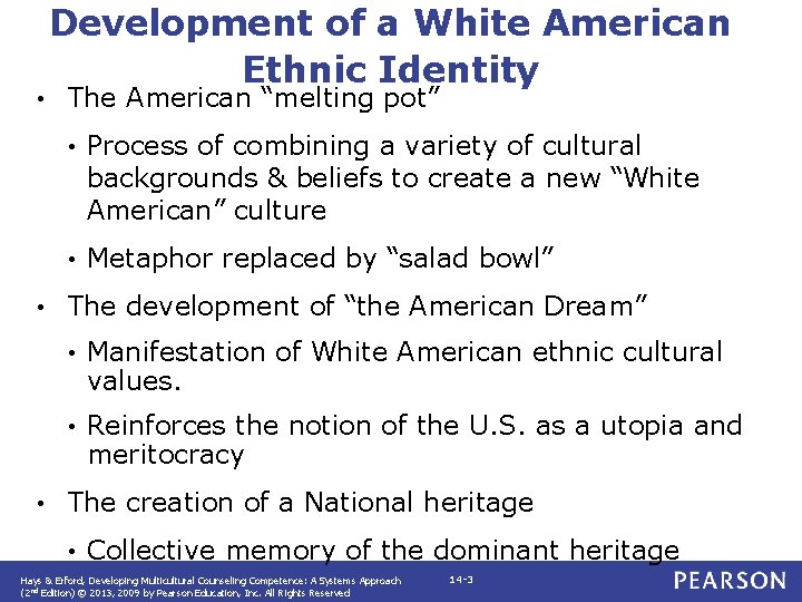 • • • Development of a White American Ethnic Identity The American “melting