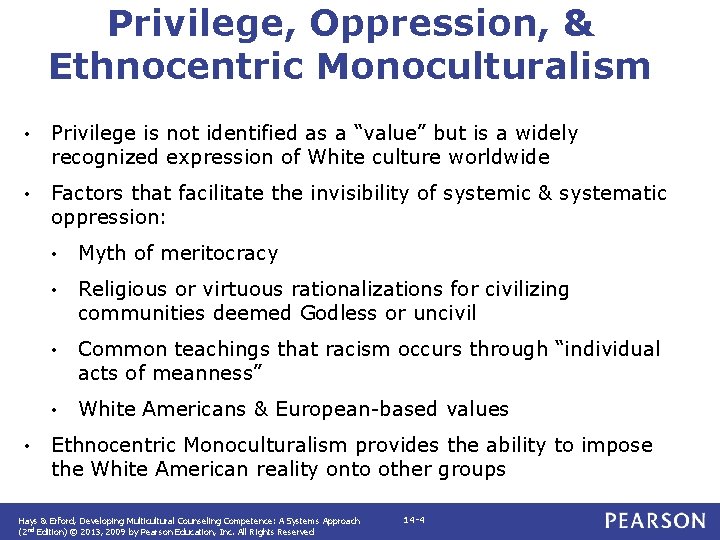 Privilege, Oppression, & Ethnocentric Monoculturalism • Privilege is not identified as a “value” but