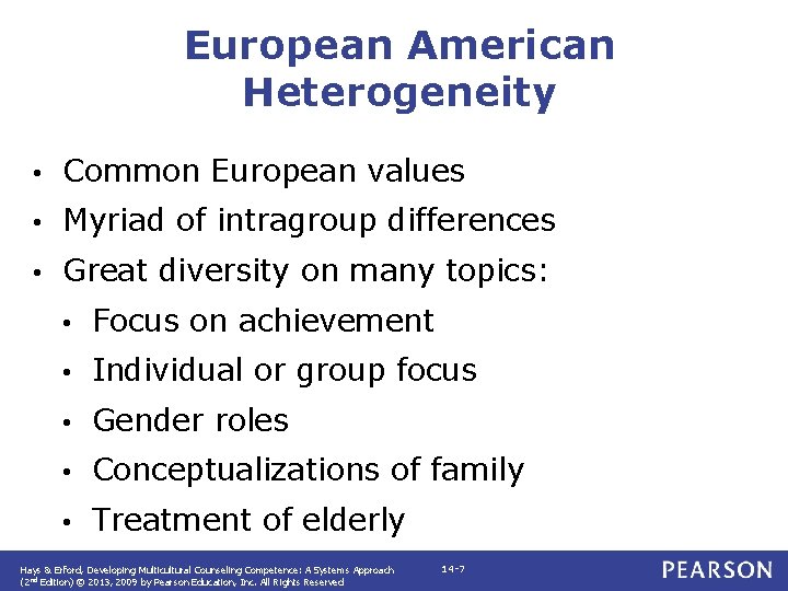European American Heterogeneity • Common European values • Myriad of intragroup differences • Great
