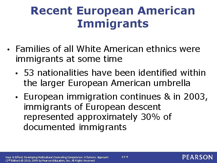 Recent European American Immigrants • Families of all White American ethnics were immigrants at
